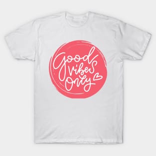 Good Vibes Only Inspirational Design Positive Mindset T-Shirt